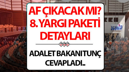 AF ÇIKACAK MI 2024 Bakan Tunçtan açıklama.. 8. Yargı Paketi için gözler TBMM gündemine çevrildi.. 2024 yargı paketi maddeleri ve içeriği AF ÇIKACAK MI 2024 Bakan Tunçtan açıklama.. 8. Yargı Paketi için gözler TBMM gündemine çevrildi.. 2024 yargı paketi maddeleri ve içeriği