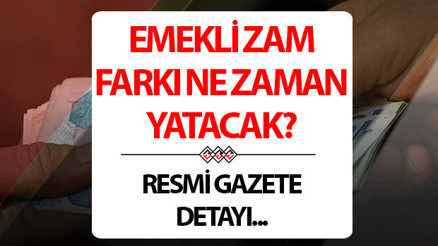 EK ZAM RESMİ GAZETEDE YAYIMLANDI MI Emekli zam farkı yürürlüğe girdi mi 2 Şubat 2024 SSK Bağkur emekli ek zammı için gözler Resmi Gazete bilgileri...