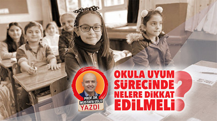 Okula uyum sürecinde nelere dikkat edilmeli Okula uyum sürecinde nelere dikkat edilmeli