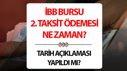 İBB bursu 2. taksit ödemeleri ne zaman yatacak 2024 İBB bursu ödeme tarihleri bilgisi
