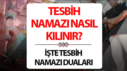 TESBİH NAMAZI KILINIŞI (MİRAÇ KANDİLİ) || Tesbih namazı nasıl kılınır, kaç rekat, ne zaman kılınmalı Tesbih namazında okunacak dualar ve sureler nelerdir TESBİH NAMAZI KILINIŞI (MİRAÇ KANDİLİ) || Tesbih namazı nasıl kılınır, kaç rekat, ne zaman kılınmalı Tesbih namazında okunacak dualar ve sureler nelerdir