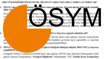 ÖSYM 2024 YKS Sıkça Sorulan Sorular yayımlandı