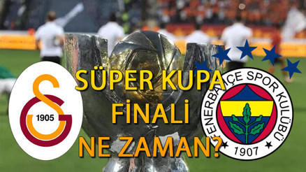 SÜPER KUPA FİNALİ TARİHİ || Galatasaray Fenerbahçe Süper kupa maçı ne zaman, saat kaçta oynanacak Süper Kupa 2023 nerede oynanacak