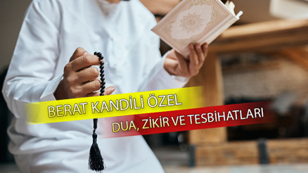 BERAT KANDİLİ DUASI TESBİHAT VE ZİKİRLERİ: Berat Gecesi hangi dualar okunur Mağfiret gecesi (Berat Kandili) tesbih, zikir ve duaları