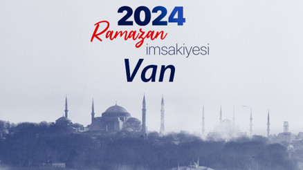 VAN İMSAKİYE 2024 DİYANET (Sahur ve iftar vakti) || Vanda sahur saat kaçta başlayıp, kaçta bitecek, iftar saat kaçta yapılacak Diyanet paylaştı