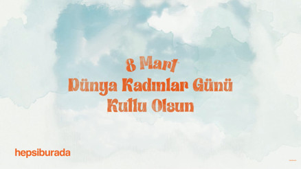 Hepsiburada, 8 Mart Dünya Kadınlar Günü’nü, hayallerini gerçekleştiren girişimci kadın hikayesiyle kutluyor