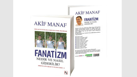 Manaftan yeni kitap: Fanatizm Nedir ve Nasıl Giderilir