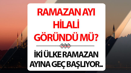Ramazan hilali göründü mü Tüm dünyada ramazan ayı resmen başladı Ramazan hilali göründü mü Tüm dünyada ramazan ayı resmen başladı