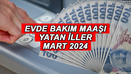 EVDE BAKIM MAAŞI YATAN İLLER 14 MART 2024 || Evde bakım maaşı yattı mı, ne zaman yatacak, ayın kaçında hesaplara geçecek Evde bakım parası ne kadar oldu
