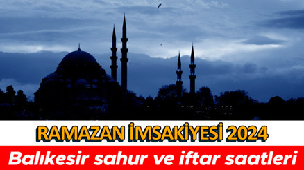 BALIKESİR İFTARA NE KADAR KALDI Balıkesir iftar ve sahur saat kaçta Balıkesir imsakiye - iftar ve sahur (imsak) vakti 2024