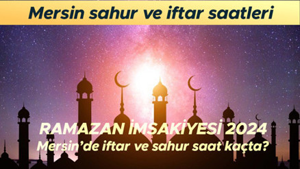 MERSİN İFTAR SAATİ 2024 RAMAZAN İMSAKİYESİ : Mersinde iftar saat kaçta, akşam ezanı ezan ne zaman okunacak Diyanet 2024 Ramazan imsakiye Mersin iftar ve sahur (imsak) saatleri MERSİN İFTAR SAATİ 2024 RAMAZAN İMSAKİYESİ : Mersinde iftar saat kaçta, akşam ezanı ezan ne zaman okunacak Diyanet 2024 Ramazan imsakiye Mersin iftar ve sahur (imsak) saatleri