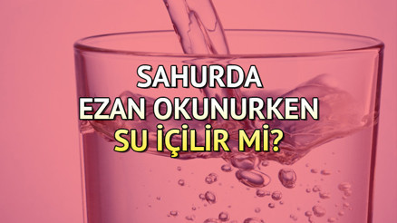 Sahurda ezan okunurken su içmek orucu bozar mı Sahurda ezan okunurken su içilir mi Diyanetten imsak açıklaması Sahurda ezan okunurken su içmek orucu bozar mı Sahurda ezan okunurken su içilir mi Diyanetten imsak açıklaması