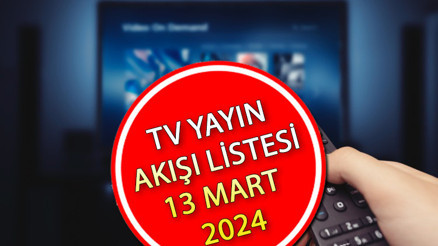 TV YAYIN AKIŞI 13 MART 2024 || Bugün tvde ne var Kanal D, Show TV, Now TV, ATV, TRT1, TV8, Star TV yayın akışı ve tv rehberi TV YAYIN AKIŞI 13 MART 2024 || Bugün tvde ne var Kanal D, Show TV, Now TV, ATV, TRT1, TV8, Star TV yayın akışı ve tv rehberi