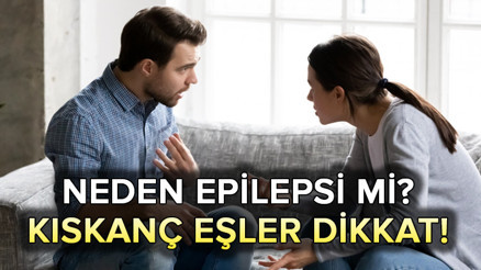 Enişteyi bile kıskanıyor Halüsinasyon var, şüphecilik var... Eşleri isyan ettiren aşırı kıskançlık nedeni epilepsi olabilir