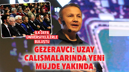 Gezeravcı: Uzay çalışmalarında yeni müjde yakında