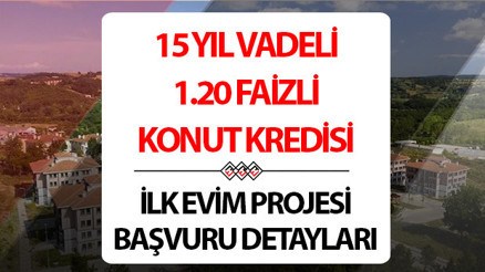 İLK EVİM KONUT KREDİSİ 2024 SON DURUM | 1.20 Faizli, 15 yıl vadeli konut kredisi kampanyası İlk evim kredisi başvuru şartları neler, çıktı mı, başvuru nasıl yapılır