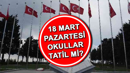 BUGÜN OKUL VAR MI, 18 MART TATAİL Mİ Son dakika: Valilikten Okullar tatil açıklaması geldi 18 Mart Pazartesi resmi tatil mi, okul var mı, yarım gün mü BUGÜN OKUL VAR MI, 18 MART TATAİL Mİ Son dakika: Valilikten Okullar tatil açıklaması geldi 18 Mart Pazartesi resmi tatil mi, okul var mı, yarım gün mü