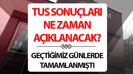 TUS sınav sonuçları ne zaman açıklanacak TUS 2024/1 sınav sonuç tarihi açıklandı TUS sınav sonuçları ne zaman açıklanacak TUS 2024/1 sınav sonuç tarihi açıklandı