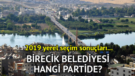 Birecik Belediyesi hangi partide Şanlıurfa Birecik Belediye Başkanı kimdir 2019 Birecik yerel seçim sonuçları...