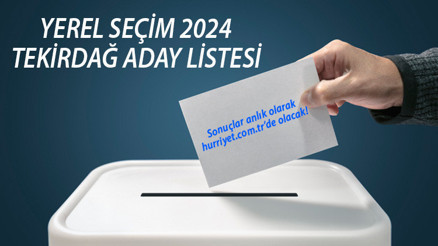 TEKİRDAĞ BELEDİYE BAŞKAN ADAYLARI (31 Mart 2024 Yerel Seçim) || Partilerin Tekirdağ Büyükşehir Belediyesi başkan adayları kim İşte YSK tam liste Hürriyet.com.trde
