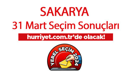 SAKARYA SEÇİM SONUÇLARI 2024 CANLI TAKİP || Sakarya 31 Mart belediye yerel seçim sonuçları ve oy oranları Hurriyet.com.tr seçim sayfasında olacak