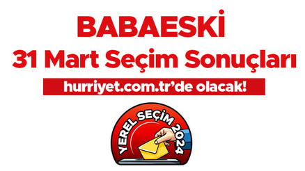 BABAESKİ SEÇİM SONUÇLARI 31 MART 2024 CANLI TAKİP || Kırklareli Babaeski 31 Mart yerel seçim sonuçları açıklandı Babaeski oy oranları Hurriyet.com.tr’de