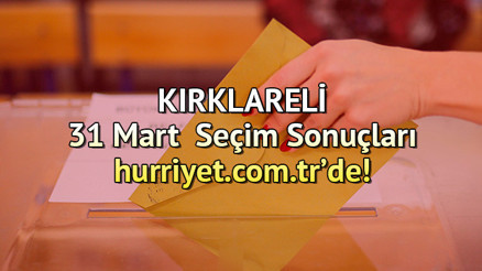 KIRKLARELİ SEÇİM SONUÇLARI 2024 GÜNCEL DURUM || Kırklareli 31 Mart yerel seçim sonuçları ve oy oranları Hurriyet.com.tr seçim sayfasında