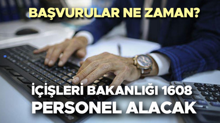 İÇİŞLERİ BAKANLIĞI PERSONEL ALIMI BAŞVURU TARİHLERİ 2024 | İçişleri Bakanlığı 1608 personel alımı başvuruları ne zaman, başvuru şartları neler KPSS tercih kılavuzu yayınlandı mı