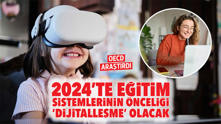 OECD araştırdı: 2024’te eğitim sistemlerinin önceliği ‘dijitalleşme’ olacak