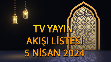 TV yayın akışı 5 Nisan 2024 (KADİR GECESİ ÖZEL PROGRMALARI) || Bugün tvde ne var Kanal D, Show TV, TRT1, TV8, Star TV, ATV, Now TV yayın akışı ve tv rehberi TV yayın akışı 5 Nisan 2024 (KADİR GECESİ ÖZEL PROGRMALARI) || Bugün tvde ne var Kanal D, Show TV, TRT1, TV8, Star TV, ATV, Now TV yayın akışı ve tv rehberi