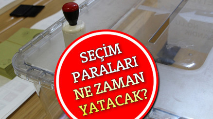 Seçim paraları ne zaman yatacak Sandık görevlisi ücretleri ödeme tarihi belli oldu mu İşte detaylar