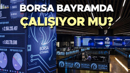 BORSA NE ZAMAN AÇILACAK 2024 | Borsa bayramda tatil mi, açık mı Borsa İstanbul bayramda işlem yapıyor mu BİST bayram çalışma durumu ve saatleri