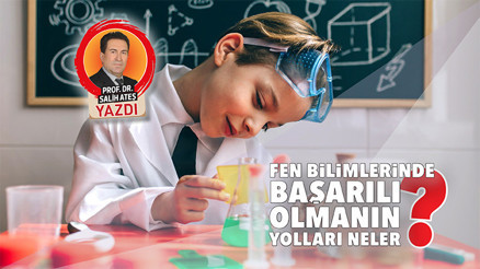 Fen bilimlerinde başarılı olmanın yolları neler