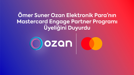 Ömer Suner Ozan Elektronik Paranın Mastercard Engage Partner Programı üyeliğini duyurdu Ömer Suner Ozan Elektronik Paranın Mastercard Engage Partner Programı üyeliğini duyurdu