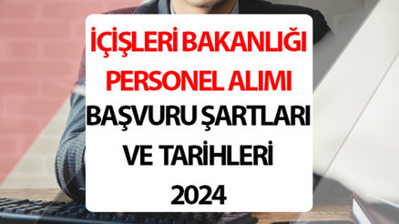 İçişleri Bakanlığı personel alımı 2024 başvuru SON GÜN İçişleri Bakanlığı 1608 personel alımı başvuru şartları neler, nasıl yapılır İçişleri Bakanlığı personel alımı 2024 başvuru SON GÜN İçişleri Bakanlığı 1608 personel alımı başvuru şartları neler, nasıl yapılır