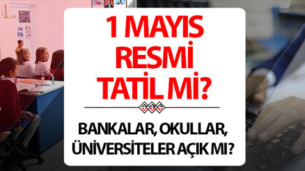 1 Mayıs resmi tatil mi 1 Mayısta 4 gün tatil olur mu Resmi tatil takvim detayları