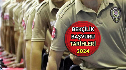 Bekçi alımı başvuru tarihleri 2024 | 1. dönem Çarşı ve Mahalle bekçiliği başvurusu ne zaman yapılacak, tarih belli oldu mu