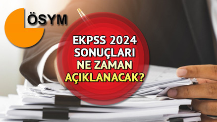 EKPSS sonuç tarihi-ÖSYM sınav takvimi 2024 || EKPSS 2024 sonuçları açıklandı mı, ne zaman açıklanacak