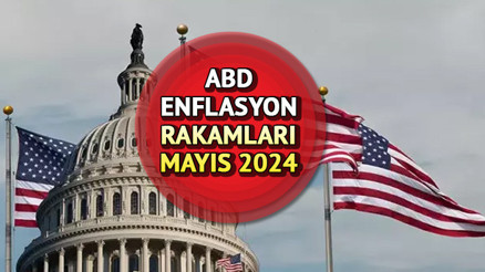 ABD ENFLASYON RAKAMLARI MAYIS 2024 (TÜFE verileri) || ABD enflasyon rakamları ne kadar, yüzde kaç oldu Kritik veriler açıklandı