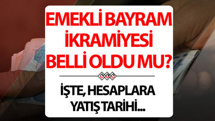 EMEKLİ BAYRAM İKRAMİYESİ ÖDEME TARİHİ 2024 | SSK, Bağkur emekli bayram ikramiyesi ne zaman, ayın kaçında yatacak Kurban Bayramı emekli ikramiyesi hesaplara ne zaman yatacak