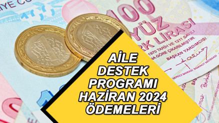 HAZİRAN AYI AİLE DESTEK ÖDEME TAKVİMİ || Aile Destek Programı ödemeleri yattı mı, ne zaman, ayın kaçında yatacak Aile destek yardımı bu ay bitiyor mu