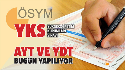 AYT ve YDT bugün yapılıyor