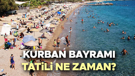 KURBAN BAYRAMI TARİHİ 2024 | Bayram tatili ne zaman başlıyor ve bitiyor Kurban Bayramı tatili ayın kaçında, hangi gün İşte bayram tatili günleri