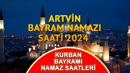 ARTVİN BAYRAM NAMAZI VAKTİ (16 Haziran 2024) || Artvin Kurban bayram namazı saat kaçta kılınacak İşte Diyanet 2024 Kurban Bayramı namaz saatleri