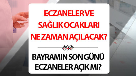 Eczaneler ne zaman açılacak || 2024 Kurban Bayramı 4. günü (19 Haziran) eczaneler ve sağlık ocakları açık mı, kapalı mı İşte Kurban Bayramı aile hekimleri çalışma saati