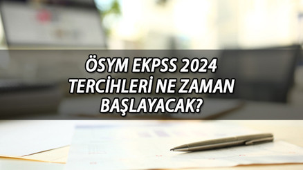 EKPSS 2024 TERCİH TAKVİMİ ÖSYM || EKPSS tercihleri ne zaman başlayacak, kılavuz yayınlandı mı, nasıl yapılır, nereden yapılacak ÖSYM tercih kılavuzu yayınlandı mı