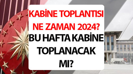 Kabine Toplantısı bugün var mı 24 Haziran 2024 | Kabine Toplantısı ne zaman, saat kaçta Kabine Toplantısı bu hafta var mı, yapılacak mı