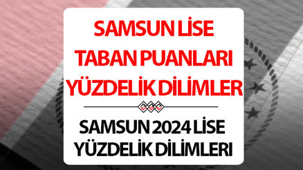 Samsun lise taban puanları 2024 Samsun Anadolu, Fen, İmam Hatip Lisesi taban puanları ve yüzdelik dilim bilgileri Samsun lise taban puanları 2024 Samsun Anadolu, Fen, İmam Hatip Lisesi taban puanları ve yüzdelik dilim bilgileri