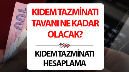 KIDEM TAZMİNATI TAVANI 2024 TEMMUZ HESAPLAMA TABLOSU 2024 | Kıdem tazminatı ne kadar olacak, tavan ücreti ne zaman açıklanacak Memur zammı ile belli oluyor: Gözler enflasyon oranlarında KIDEM TAZMİNATI TAVANI 2024 TEMMUZ HESAPLAMA TABLOSU 2024 | Kıdem tazminatı ne kadar olacak, tavan ücreti ne zaman açıklanacak Memur zammı ile belli oluyor: Gözler enflasyon oranlarında