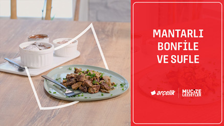 Mantarlı bonfile sote yanında çikolatalı sufle tarifi | Mucize Lezzetler